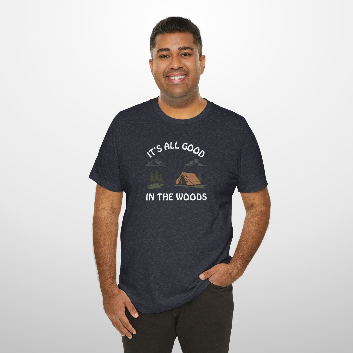 It's all Good in the Woods T-Shirt